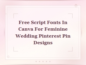 Free Script Fonts in Canva for Feminine Wedding Pinterest Pins