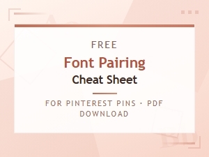 Free Font Pairing Cheat Sheet for Pinterest Pins
