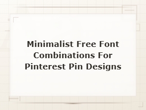 Minimalist Free Font Combinations for Pinterest Pin Designs
