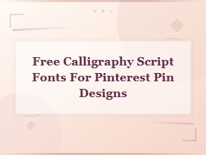 Free Calligraphy Script Fonts for Pinterest Pin Designs