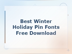 Best Winter Holiday Pin Fonts Free Download for Seasonal Designs